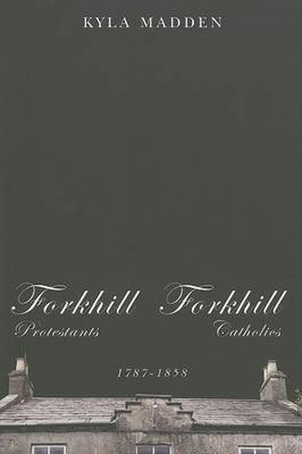 Cover image for Forkhill Protestants and Forkhill Catholics, 1787-1858