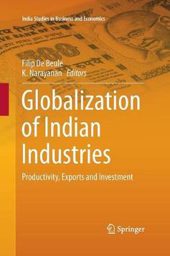 Cover image for Globalization of Indian Industries: Productivity, Exports and Investment