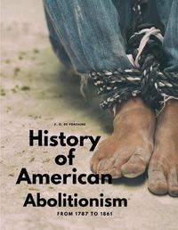 Cover image for History of American Abolitionism - From 1787 to 1861