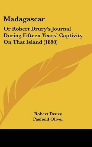 Cover image for Madagascar: Or Robert Drury's Journal During Fifteen Years' Captivity on That Island (1890)