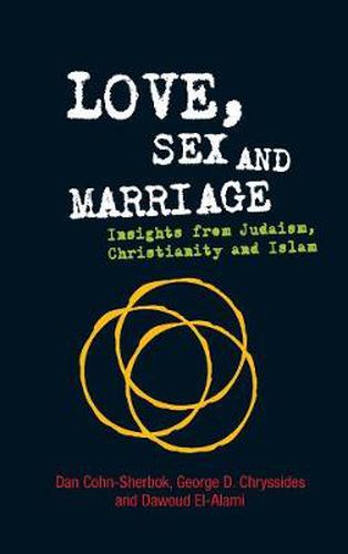 Cover image for Love, Sex and Marriage: Insights from Judaism, Christianity and Islam