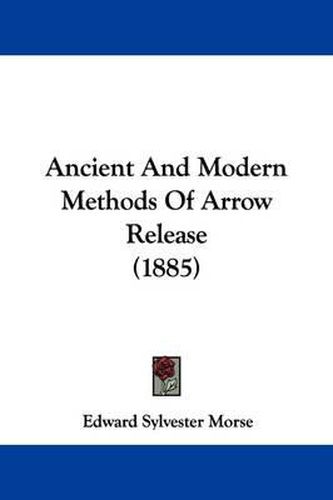 Ancient and Modern Methods of Arrow Release (1885)