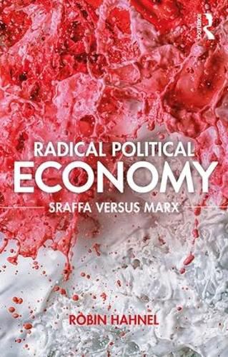 Cover image for Radical Political Economy: Sraffa Versus Marx