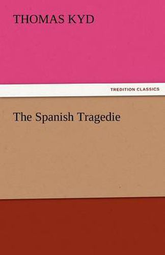 Cover image for The Spanish Tragedie