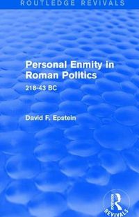 Cover image for Personal Enmity in Roman Politics (Routledge Revivals): 218-43 BC