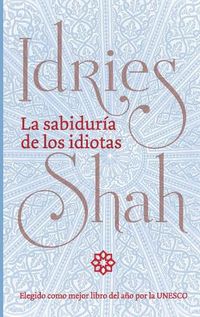 Cover image for La sabiduria de los idiotas