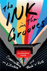 Cover image for The Ink in the Grooves: Conversations on Literature and Rock 'n' Roll