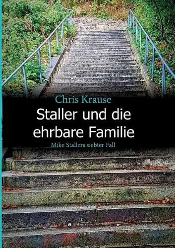 Cover image for Staller und die ehrbare Familie: Mike Stallers siebter Fall