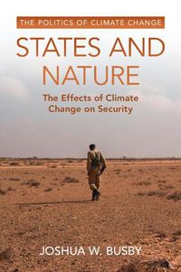 Cover image for States and Nature: The Effects of Climate Change on Security