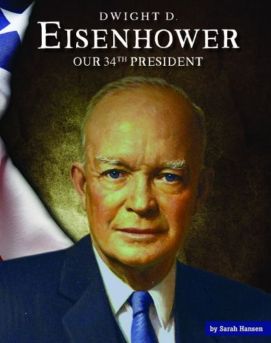 Cover image for Dwight D. Eisenhower: Our 34th President