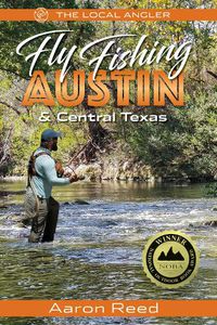 Cover image for The Local Angler Fly Fishing Austin & Central Texas