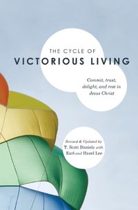 Cover image for The Cycle of Victorious Living: Commit, Trust, Delight, and Rest in Jesus Christ