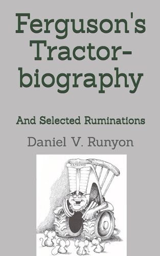 Ferguson's Tractor-biography: And Selected Ruminations