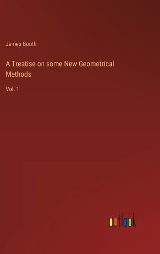 Cover image for A Treatise on some New Geometrical Methods