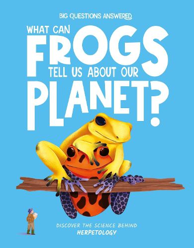 Cover image for What Can Frogs Tell Us About Our Planet?