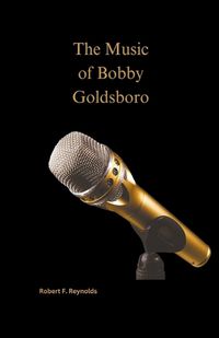 Cover image for The Music of Bobby Goldsboro