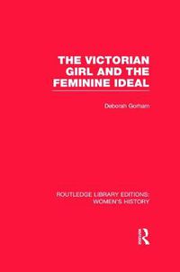 Cover image for The Victorian Girl and the Feminine Ideal