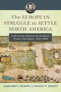 Cover image for The European Struggle to Settle North America: Colonizing Attempts by England, France and Spain, 1521-1608