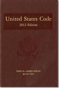 Cover image for United States Code, 2012 Edition, V. 5, Title 10, Armed Forces, Section 1431-7921