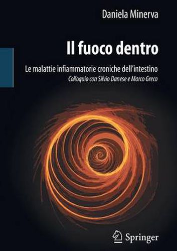 Cover image for Il fuoco dentro: Le malattie infiammatorie croniche dell'intestino Colloquio con Silvio Danese e Marco Greco