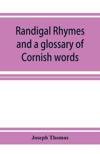 Randigal rhymes and a glossary of Cornish words