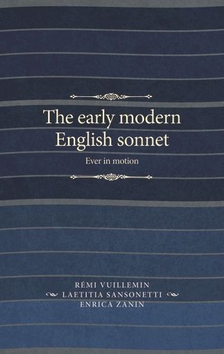 Cover image for The Early Modern English Sonnet: Ever in Motion