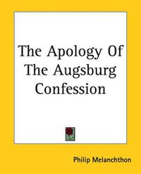 Cover image for The Apology Of The Augsburg Confession