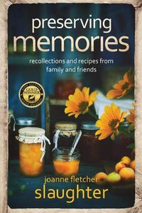 Cover image for preserving memories: recollections and recipes from family and friends