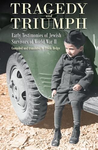 Cover image for Tragedy and Triumph: Early Testimonies of Jewish Survivors of World War II