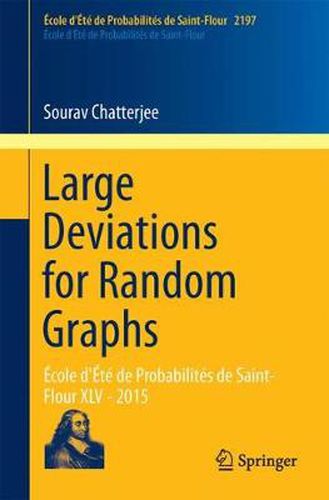 Cover image for Large Deviations for Random Graphs: Ecole d'Ete de Probabilites de Saint-Flour XLV - 2015