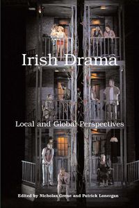 Cover image for Irish Drama: Local and Global Perspectives