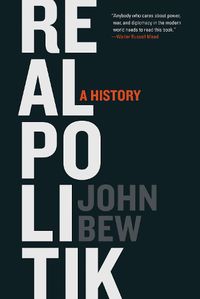 Cover image for Realpolitik: A History