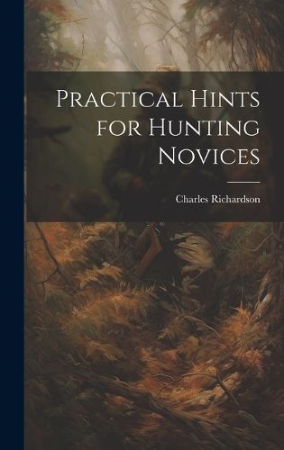 Cover image for Practical Hints for Hunting Novices