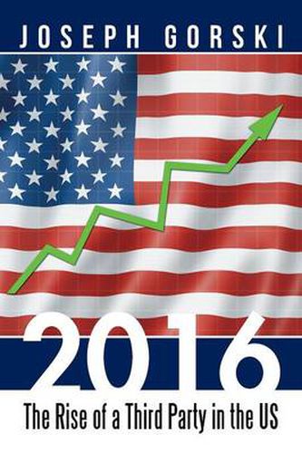 Cover image for 2016: The Rise of a Third Party in the US