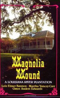 Cover image for Magnolia Mound: A Louisiana River Plantation