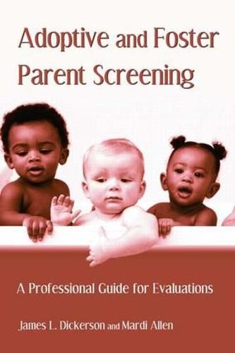 Cover image for Adoptive and Foster Parent Screening: A Professional Guide for Evaluations