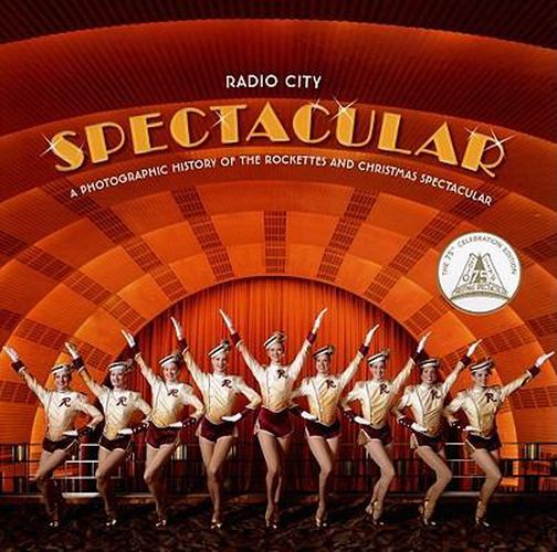 Cover image for Radio City Spectacular: A Photographic History of the Rockettes and Christmas Spectacular