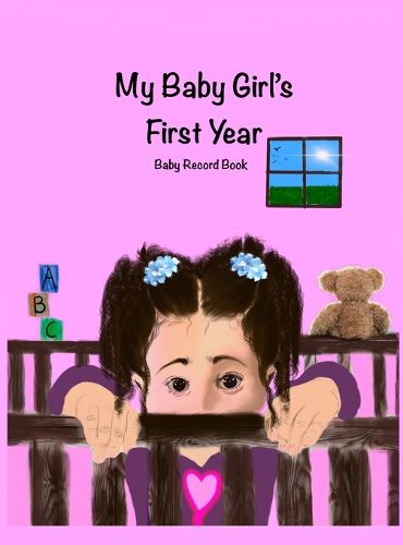 Cover image for My Baby Girl's First Year