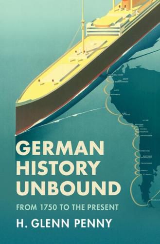 German History Unbound: From 1750 to the Present