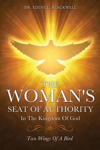 Cover image for The Woman's Seat Of Authority In The Kingdom Of God