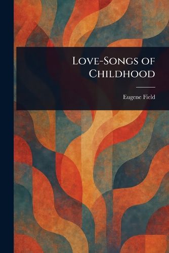 Cover image for Love-Songs of Childhood