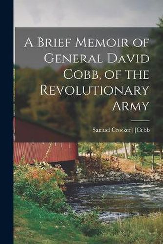 A Brief Memoir of General David Cobb, of the Revolutionary Army