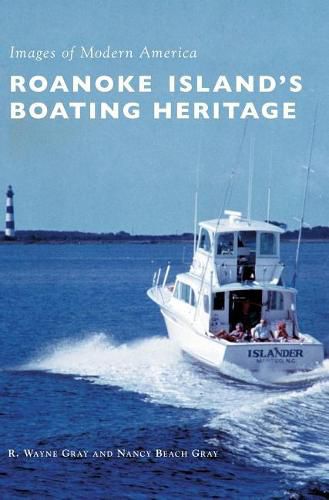 Cover image for Roanoke Island's Boating Heritage