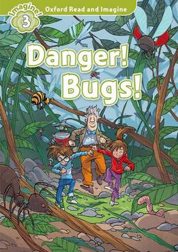 Cover image for Oxford Read and Imagine: Level 3:: Danger! Bugs!