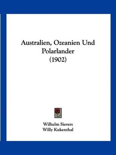 Cover image for Australien, Ozeanien Und Polarlander (1902)