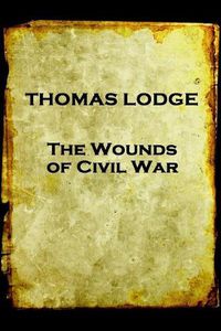 Cover image for Thomas Lodge - The Wounds of Civil War