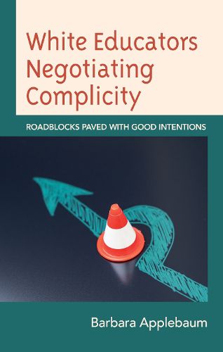 Cover image for White Educators Negotiating Complicity