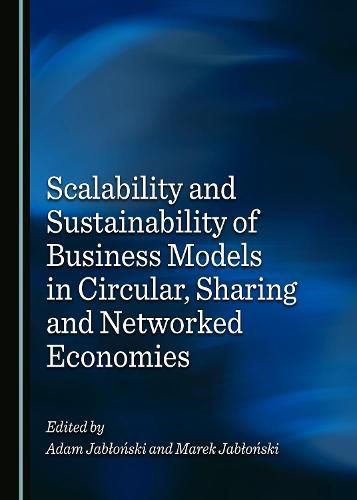 Cover image for Scalability and Sustainability of Business Models in Circular, Sharing and Networked Economies