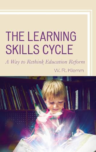 Cover image for The Learning Skills Cycle: A Way to Rethink Education Reform