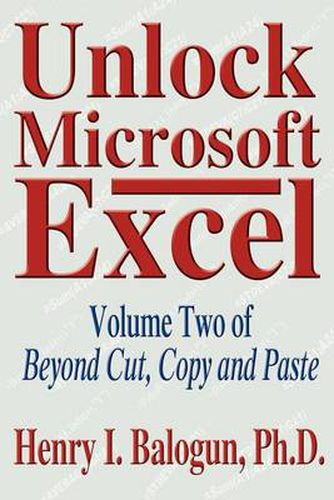 Cover image for Unlock Microsoft Excel: Volume Two of Beyond Cut, Copy and Paste